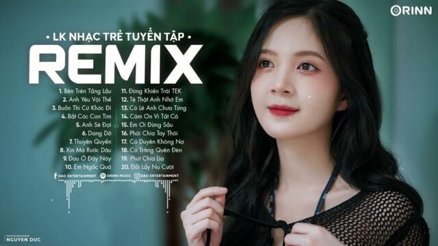 NHẠC TRẺ REMIX 2022 HAY NHẤT HIỆN NAY - EDM TikTok ORINN REMIX - Top 20 Bxh Nhạc Trẻ Hot Nhất 2022