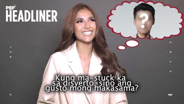 Sanya Lopez on who she wants to be with if she gets stuck in a desert | PEP Headliner