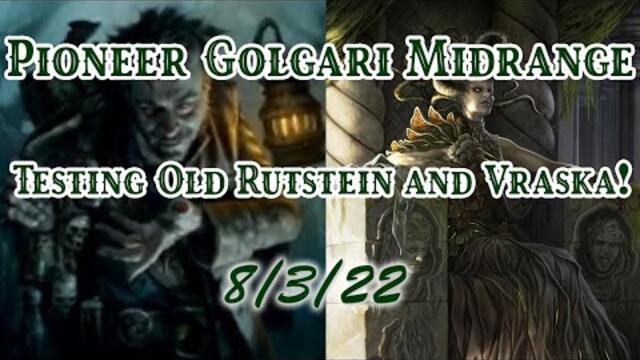 Pioneer BG Rock! Testing Old Rutstein and Vraska! (8/3/22)