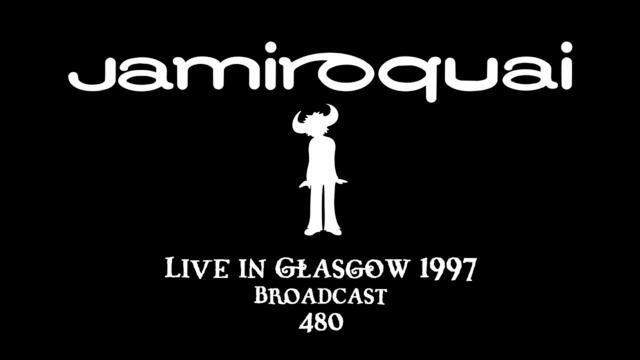Jamiroquai - 1997 - Live in Glasgow [Broadcast][480]