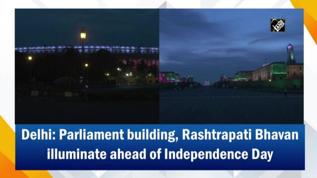 Parliament building, Rashtrapati Bhavan illuminate ahead of Independence Day