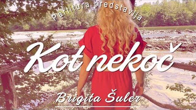 Brigita Šuler - 2022 - Kot nekoč (Official Video)