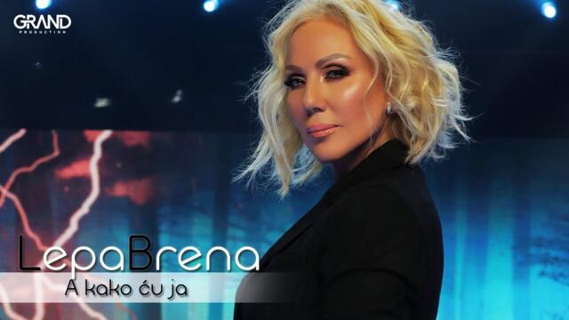 Lepa Brena - A kako cu ja - (Official Playback 2018)