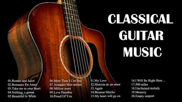 Music is very therapeutic to our souls - The Best Timeless Classical Guitar Songs
