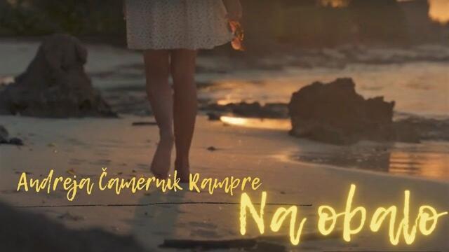 Andreja Čamernik Rampre - Na obalo (Official Music Video) 2021