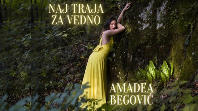 Amadea Begovič - Naj traja za vedno (Official Music Video) 2020