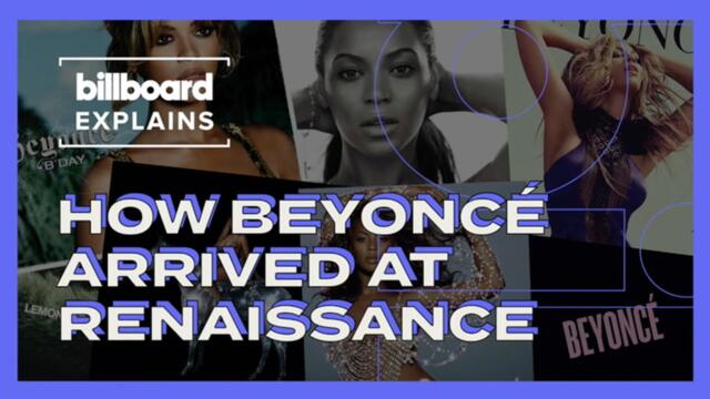 Billboard Explains: How Beyoncé Arrived At 'Renaissance'