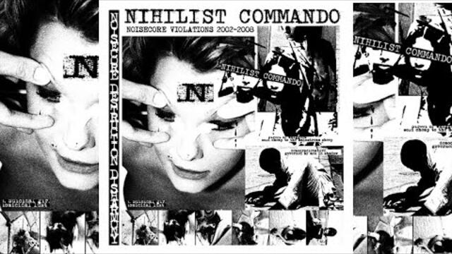 Nihilist Commando - Noisecore Violations 2002-2008 [Full Compilation · 2009]