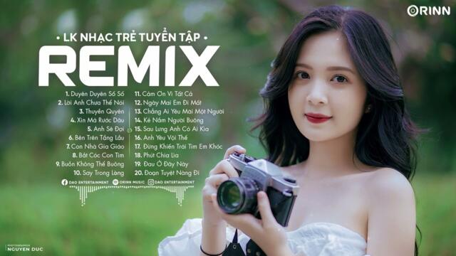 NHẠC TRẺ REMIX 2022 HAY NHẤT HIỆN NAY - EDM TikTok ORINN REMIX - Top 20 Bxh Nhạc Trẻ Hot Nhất 2022