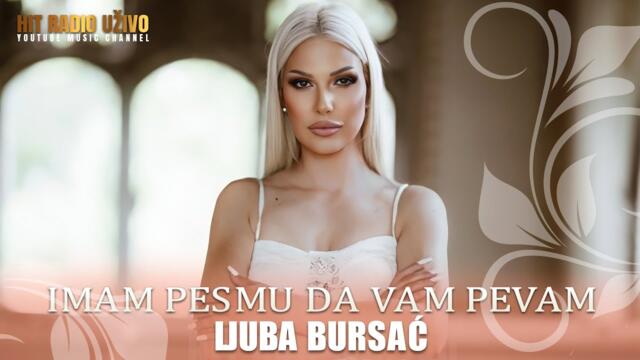 Ljuba Bursac - Imam pesmu da vam pevam (Official Video 2022)