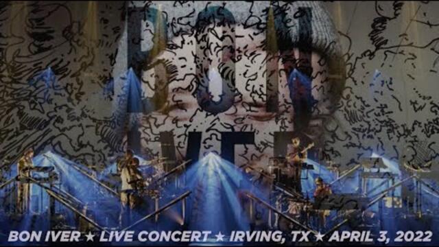 BON IVER- LIVE!!! - The Pavilion at Toyota Music Factory - Irving, Texas - April 3, 2022