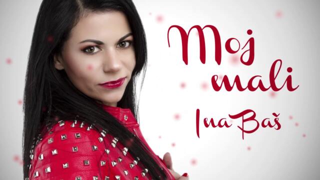 Ina Baš - 2018 - Moj mali (Lyric Video)