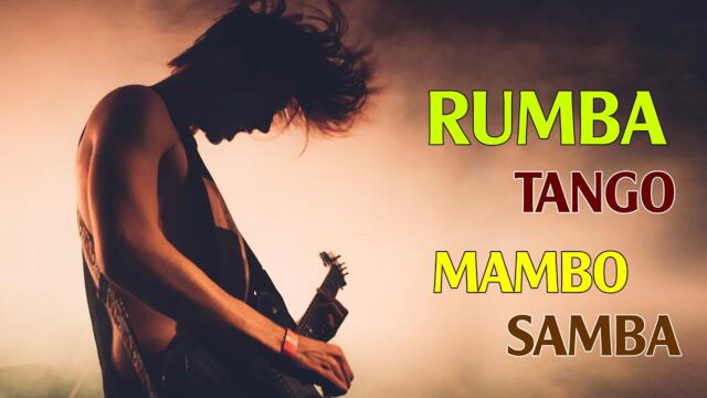 RUMBA / TANGO / MAMBO/ SAMBA 2021/ Most Relaxing Spanish Guitar Music Ever - Best Guitar Music Hits