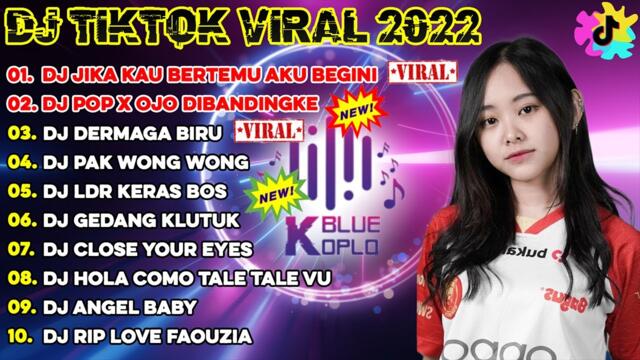 DJ TIKTOK TERBARU 2022 - DJ JIKA KAU BERTEMU AKU BEGINI x POP X OJO DIBANDINGKE x DERMAGA BIRU...