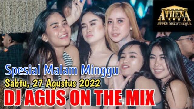 DJ AGUS TERBARU 2022 || SABTU 27 AGUSTUS 2022 || SPESIAL MALAM MINGGU
