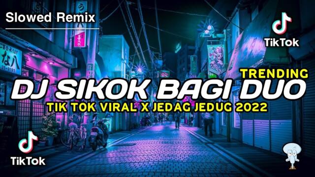 DJ SIKOK BAGI DUO REMIX PALEMBANG JEDAG JEDUG MENGKANE VIRAL TIKTOK TERBARU 2022 TRENDING