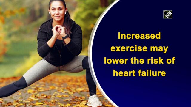 Increased exercise may lower the risk of heart failure