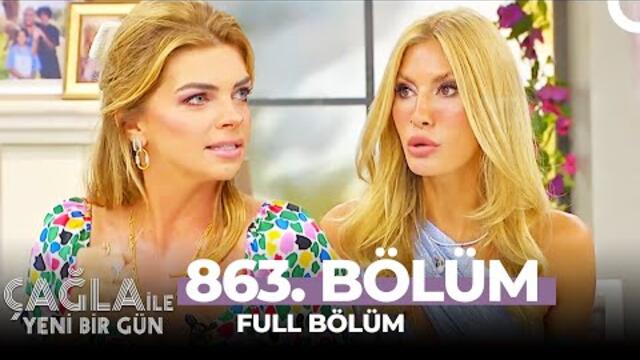 Çağla İle Yeni Bir Gün 863. Bölüm | Pelin Karahan