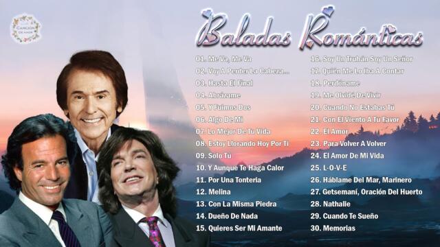 LAS 30 CANCIONES ROMANTICAS INMORTALES - RAPHAEL, JULIO IGLESIAS, CAMILO SESTO