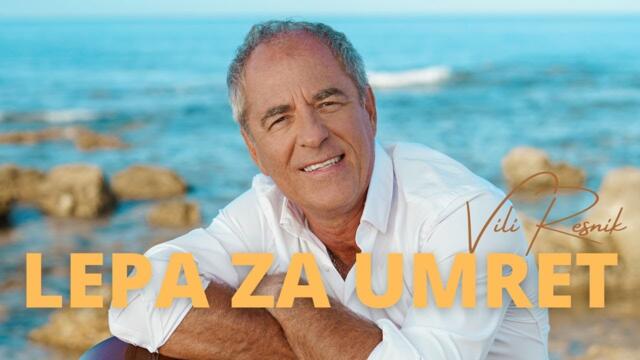 Vili Resnik - 2022 - Lepa za umret (Official Video)
