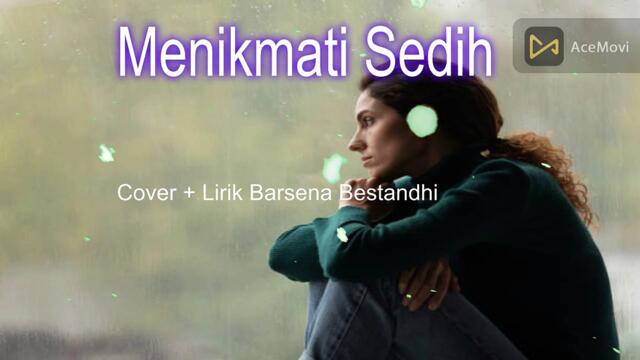 Menikmati Sedih - Naura Ayu (Cover + Lirik) Barsena Bestandhi
