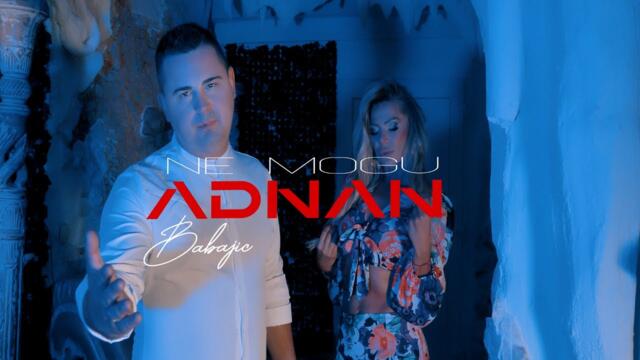 ADNAN BABAJIC - NE MOGU (OFFICIAL VIDEO) 2022