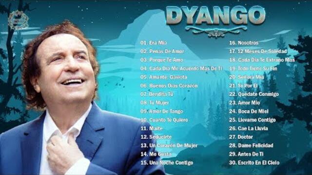 Dyango Exitos Sus Mejores Exitos - Grandes Exitos De Dyango