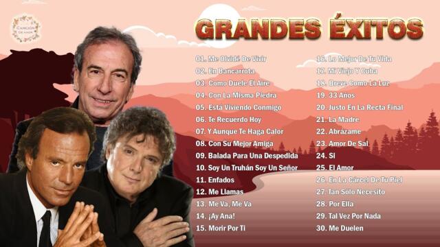 BRAULIO GARCÍA, JULIO IGLESIAS, JOSÉ LUIS PERALES SUS GRANDES ÉXITOS BALADAS ROMÁNTICAS