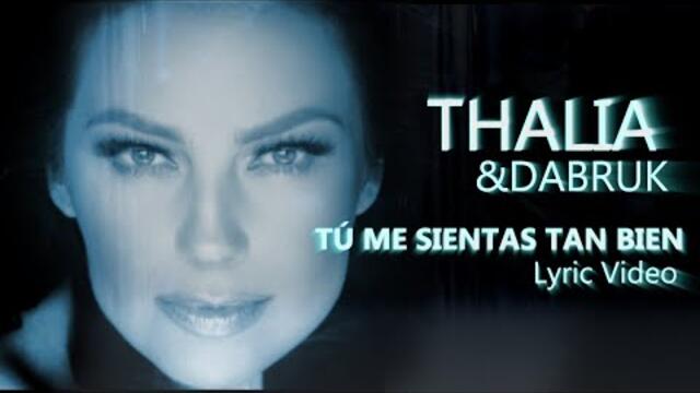 Thalia, Dabruk - Tu Me Sientas Tan Bien