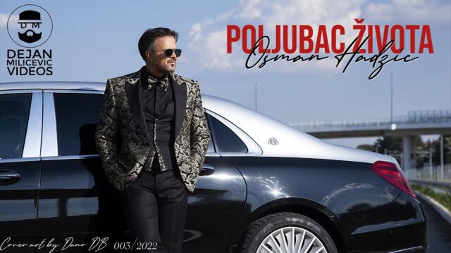 Osman Hadzic - Poljubac Zivota (Official Video 4K  2022)