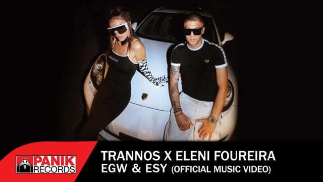 Trannos & Eleni Foureira - Egw & Esy - Official Music Video