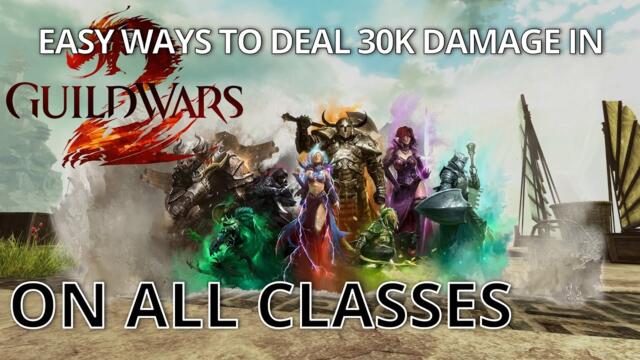 24 Easy Builds to Reach 30k DPS on All Classes in Guild Wars 2 in 2022