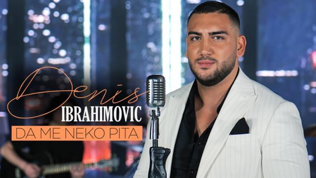 ✍️ DENIS IBRAHIMOVIC - DA ME NEKO PITA (COVER)