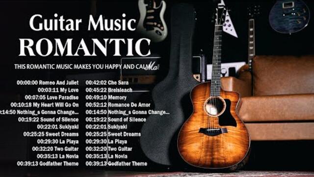 This romantic music makes you happy and calm - Soft Relaxing Romantic Guitar Music