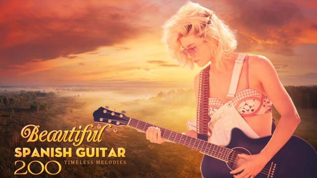 TOP 200 MOST BEAUTIFUL SPAINISH GUITAR MUSIC OF ALL TIME - BEST RELAXING INSTRUMENTAL MUSIC HITS