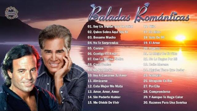 LAS 30 CANCIONES ROMANTICAS INMORTALES - JOSÉ LUIS RODRÍGUEZ Y JULIO IGLESIAS