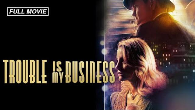 Trouble Is My Business (FULL MOVIE)