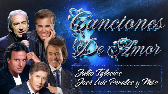 Melodías Románticas Inolvidables - Julio Iglesias, José Luis Perales, José Luis Rodríguez y Más