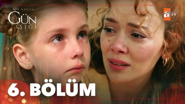 Bir Küçük Gün Işığı 6. Bölüm @atv