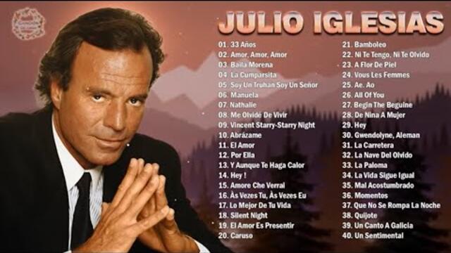 JULIO IGLESIAS MIX 40 SUPER ÉXITOS ROMÁNTICOS - MEJORES CANCIONES DE AMOR DE JULIO IGLESIAS
