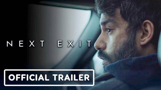 Next Exit | Official Trailer - Rahul Kohli, Katie Parker, Karen Gillan