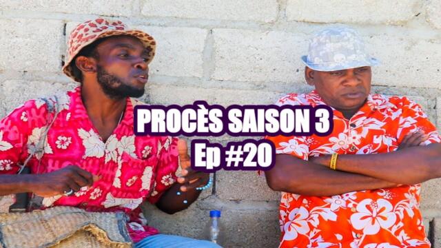 PROCÈS S3 Ep #20 - [ Begom - Ti Mal - Kazèk Defo - Naika - Nazwel - Kalabwa - Lamèsi - Milou ]