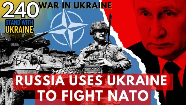 Day 240 - Putin's Plan for Ukraine and NATO - War in Ukraine Update From Ukraine