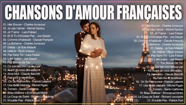 Les Plus Belles Chansons D'amour Françaises - Meilleures Chansons D'amour de Tous Les Temps