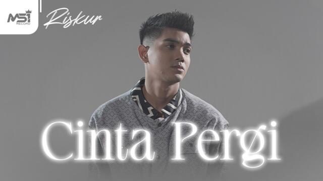 Riskur - Cinta Pergi ( Official Music Video)