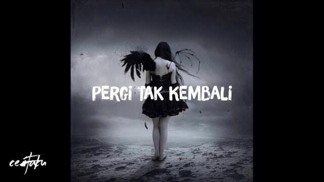 PERGI TAK KEMBALI (OFFICIAL MUSIC)