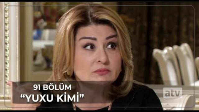 Yuxu kimi  91. Bölüm