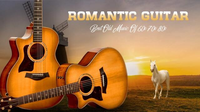 The Most Guitar Music Romantic Of All Time - Best Old Music Of 60s 70s 80s