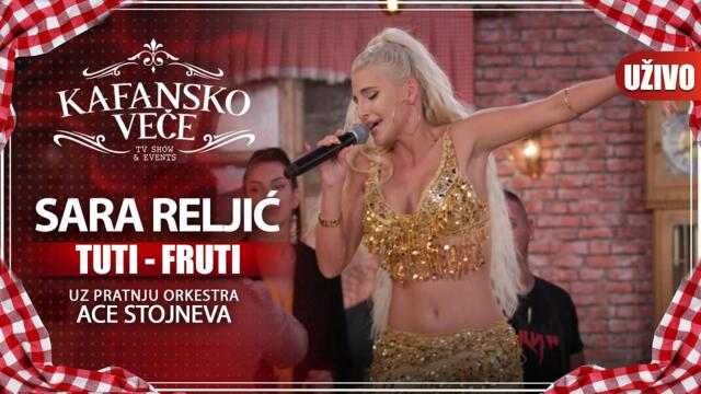 SARA RELJIC - TUTI FRUTI | UZIVO | ORK. ACA STOJNEV | 2022 |