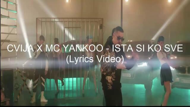CVIJA X MC YANKOO - ISTA SI KO SVE (tekst/lyrics)